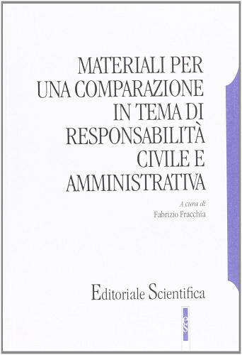 Materiali per una comparazione in tema di responsabilità civile amministrativa edito da Editoriale Scientifica