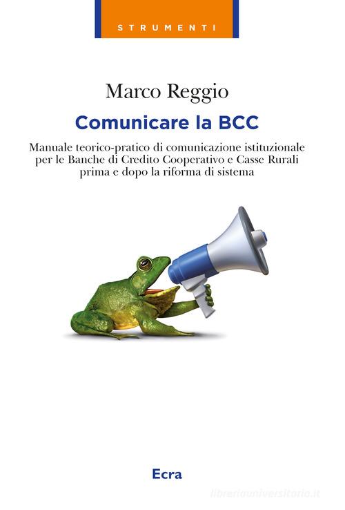 Comunicare la BCC di Marco Reggio edito da Ecra