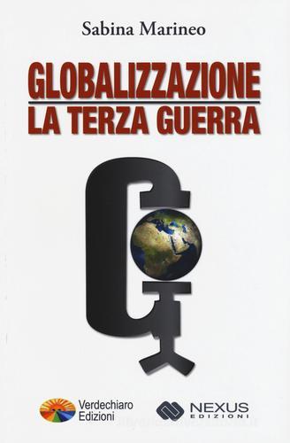 Globalizzazione: la terza guerra di Sabina Marineo edito da Verdechiaro