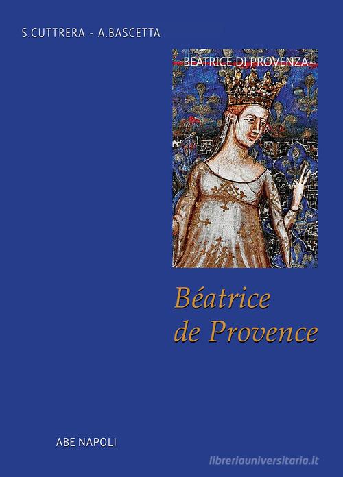 B atrice de Provence di Arturo Bascetta Sabato Cuttrera con