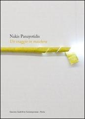 Nakis Panayotidis. Un viaggio in maschera. Ediz. italiana e inglese edito da Gli Ori