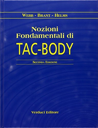 Nozioni fondamentali di TAC-body di W. Richard Webb, E. William Brant, Clyde A. Helms edito da Verduci