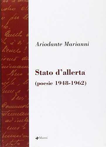 Stato d'allerta. Poesie 1948-1962 di Ariodante Marianni edito da Manni