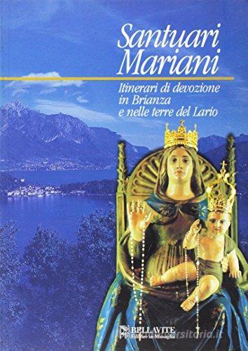 Santuari mariani edito da Bellavite Editore