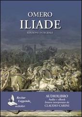 Omero: Iliade. Audiolibro. CD Audio formato MP3 edito da Recitar Leggendo Audiolibri