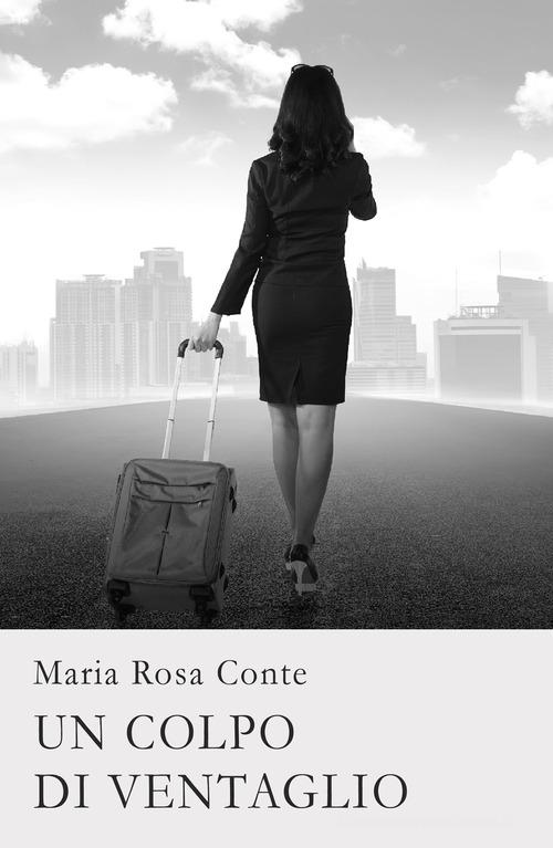Un colpo di ventaglio di Maria Rosa Conte edito da ilmiolibro self publishing