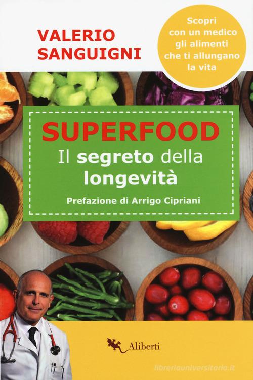 Super food. Il segreto della longevità di Valerio Sanguigni edito da Compagnia Editoriale Aliberti