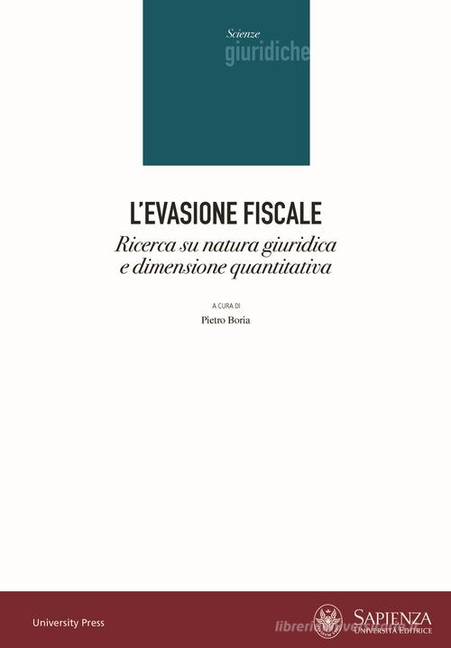 L' evasione fiscale. Ricerca su natura giuridica e dimensione quantitativa edito da Università La Sapienza