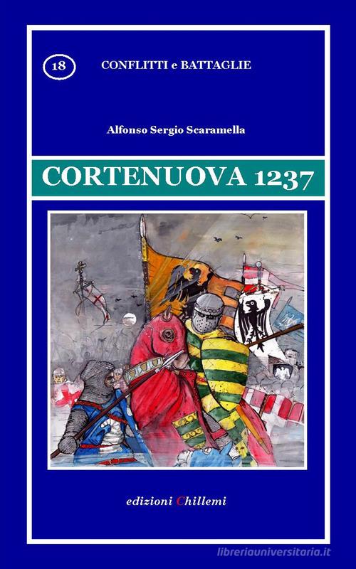 Cortenuova 1237 di Alfonso Sergio Scaramella edito da Chillemi