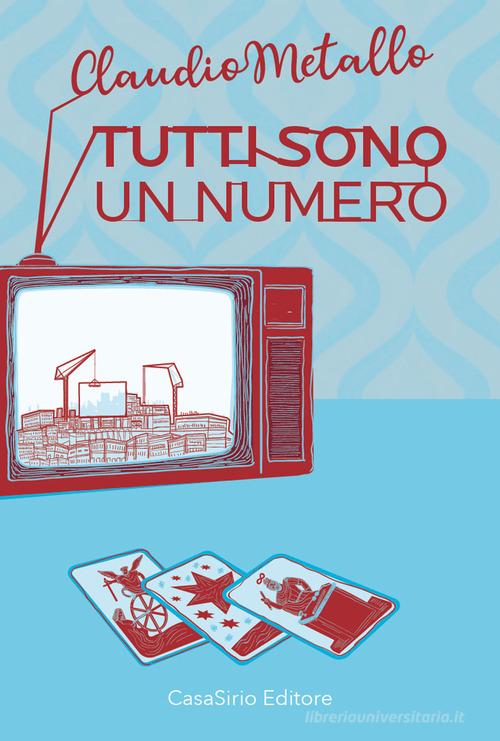 Tutti sono un numero di Claudio Metallo edito da CasaSirio