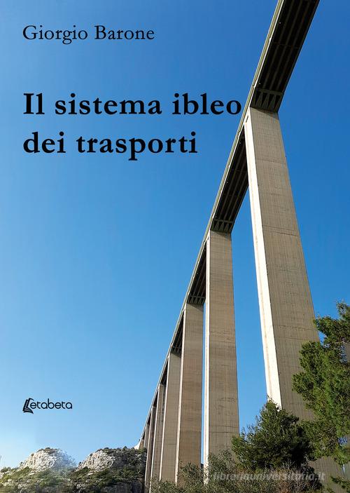 Il sistema ibleo dei trasporti di Giorgio Barone edito da EBS Print
