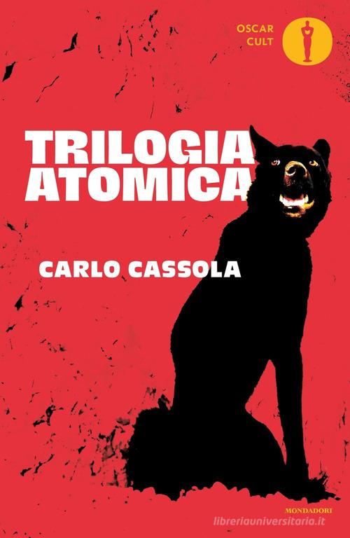 Trilogia atomica di Carlo Cassola edito da Mondadori