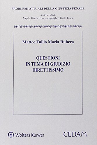 Questioni in tema di giudizio direttissimo di Matteo T. Rubera edito da CEDAM