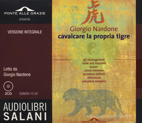 Cavalcare la propria tigre letto da Giorgio Nardone. Ediz. integrale di Giorgio Nardone edito da Salani
