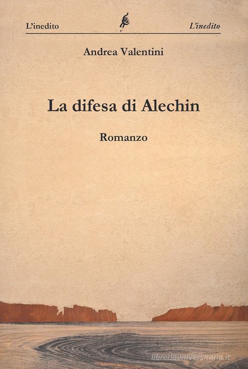 Libro La difesa di Alechin di Andrea Valentini di L'Inedito