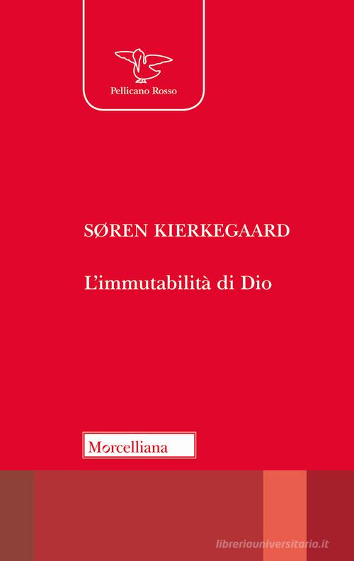 L' immutabilità di Dio di Søren Kierkegaard edito da Morcelliana