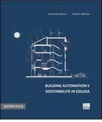 Building automation e sostenibilità in edilizia di Guido R. Dell'Osso, Alessandra Pierucci edito da Maggioli Editore
