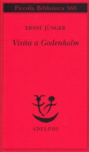 Visita a Godenholm di Ernst Jünger edito da Adelphi