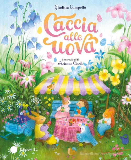 Caccia alle uova. Ediz. a colori di Giuditta Campello edito da EL