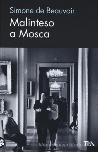 Malinteso a Mosca di Simone de Beauvoir edito da TEA