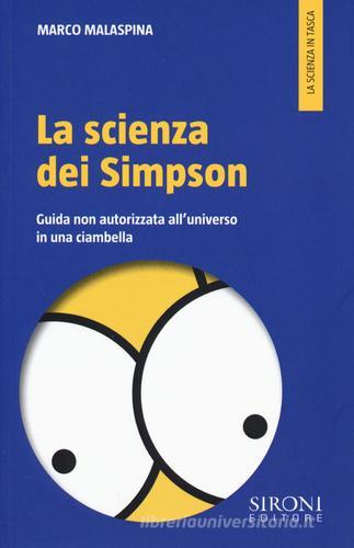 La scienza dei Simpson. Guida non autorizzata all'universo in una ciambella di Marco Malaspina edito da Sironi