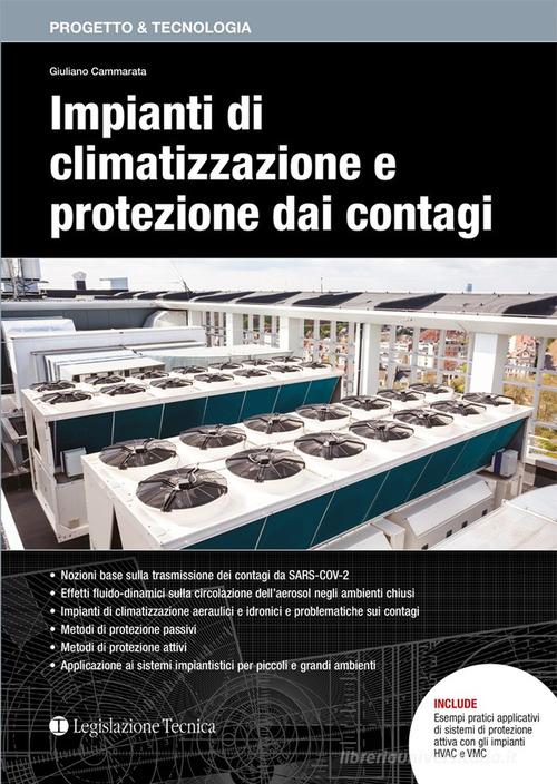 Impianti di climatizzazione e protezione dai contagi di Giuliano Cammarata edito da Legislazione Tecnica