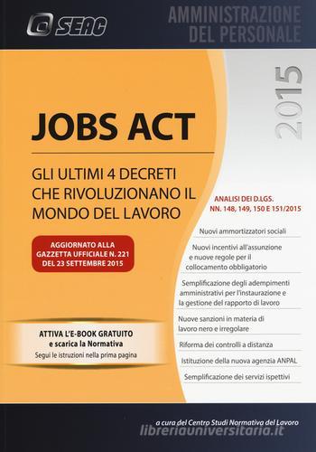 Jobs act. Gli ultimi 4 decreti che rivoluzionano il mondo del lavoro. Con e-book edito da Seac