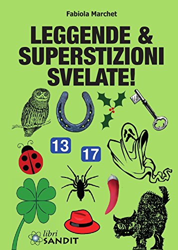 Leggende & superstizioni svelate! di Fabiola Marchet edito da Sandit Libri