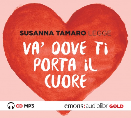 Libro Va' dove ti porta il cuore letto da Susanna Tamaro. Audiolibro. CD Audio formato MP3 di Susanna Tamaro Gold di Emons Edizioni