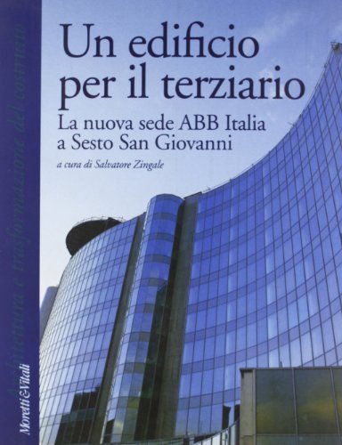 Un edificio per il terziario di Salvatore Zingale edito da Moretti & Vitali