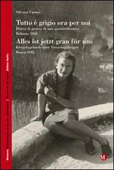 Tutto è grigio ora per noi. Diario di guerra di una quattordicenne. Bolzano 1943. Ediz. italiana e tedesca di Silvana Cumer edito da Raetia