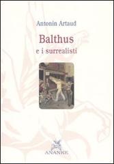 Balthus e i surrealisti di Antonin Artaud edito da Ananke