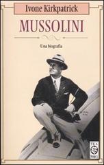 Mussolini di Ivone Kirkpatrick edito da TEA