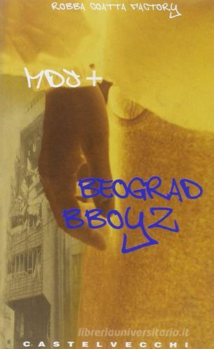Beograd bboyz edito da Castelvecchi