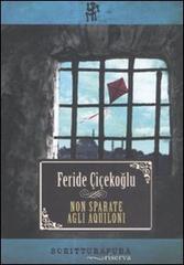 Non sparate agli aquiloni di Feride Cicekoglu edito da Scritturapura Casa Editrice