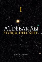 Aldebaran. Storia dell'arte. Ediz. illustrata vol.1 edito da Scripta