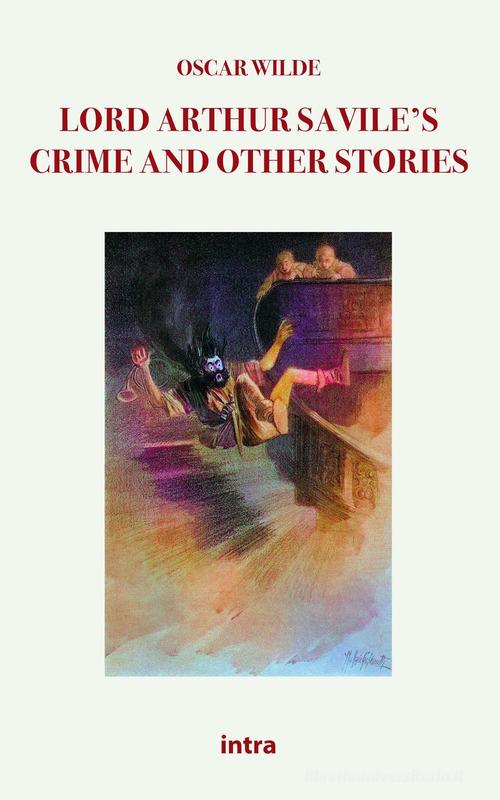 Lord Arthur Savile's crime and other stories di Oscar Wilde edito da Intra