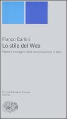 Lo stile del Web. Parole e immagini nella comunicazione di rete di Franco Carlini edito da Einaudi