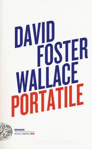 Portatile di David Foster Wallace edito da Einaudi