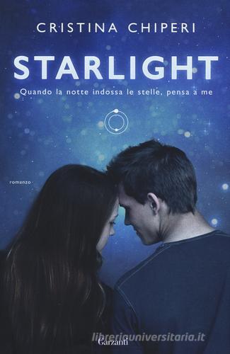 Starlight di Cristina Chiperi edito da Garzanti