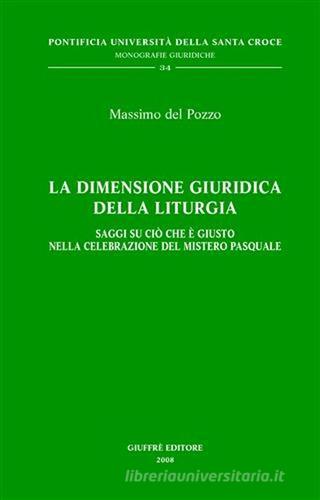 La dimensione giuridica della liturgia di Massimo Del Pozzo edito da Giuffrè