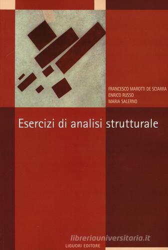 Esercizi di analisi strutturale di Francesco Marotti De Sciarra, Enrico Russo, M. Grazia Salerno edito da Liguori