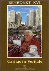 Caritas in Veritate. Encyklika o integralnym rozwoju ludkim w Milosci i Prawdzie di Benedetto XVI (Joseph Ratzinger) edito da Libreria Editrice Vaticana