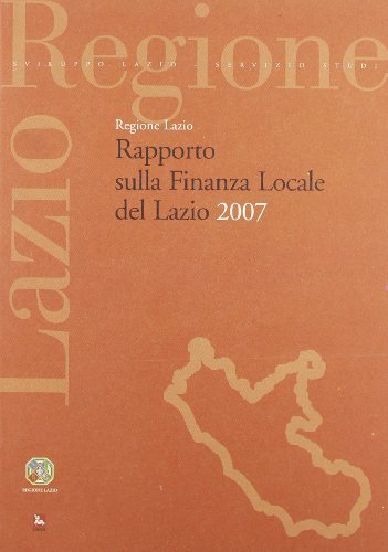 Rapporto sulla finanza locale del Lazio 2007 edito da Futura
