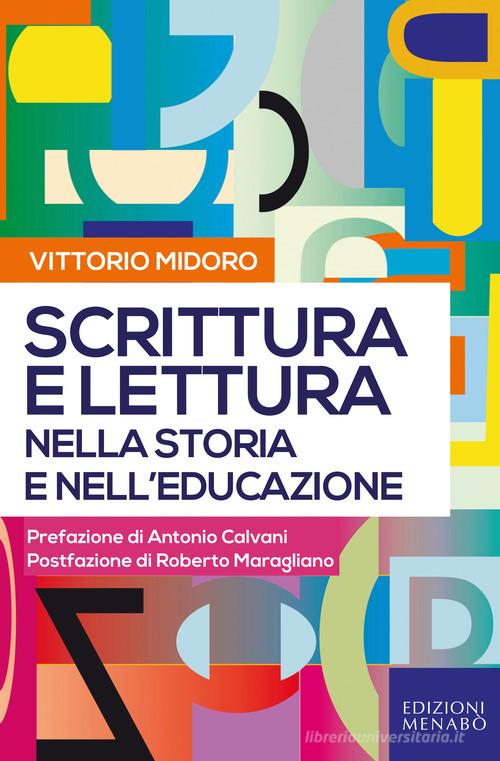 Scrittura e lettura nella storia e nell'educazione di Vittorio Midoro edito da Menabò