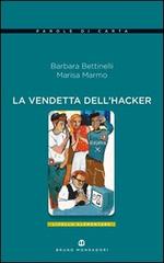 Vendetta dell'hacker di Barbara Bettinelli, Marisa Marmo edito da Edizioni Scolastiche Bruno Mondadori