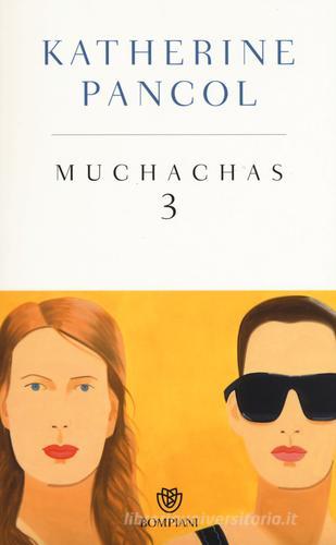 Muchachas. Ediz. speciale vol.3 di Katherine Pancol edito da Bompiani