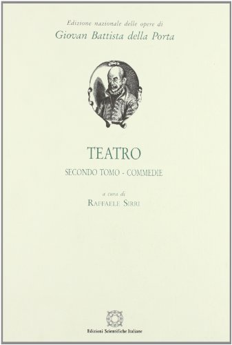 Teatro vol.2 di G. Battista Della Porta edito da Edizioni Scientifiche Italiane