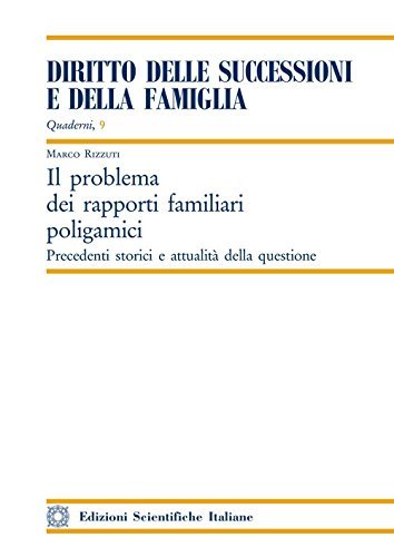 Il problema dei rapporti familiari poligamici di Marco Rizzuti edito da Edizioni Scientifiche Italiane