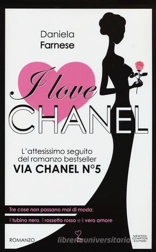 I love Chanel di Daniela Farnese edito da Newton Compton